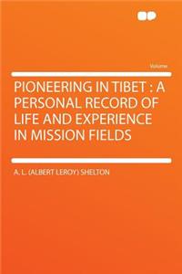 Pioneering in Tibet