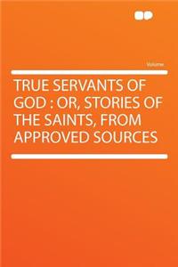 True Servants of God
