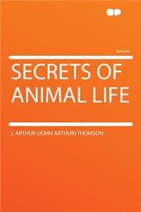 Secrets of Animal Life