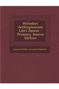 Heliodori Aethiopicorum Libri Decem