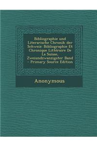 Bibliographie Und Literarische Chronik Der Schweiz