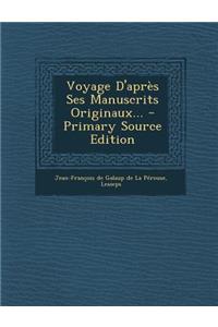 Voyage D'après Ses Manuscrits Originaux...