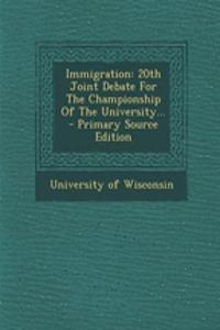 Immigration: 20th Joint Debate for the Championship of the University...