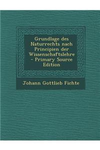 Grundlage Des Naturrechts Nach Principien Der Wissenschaftslehre