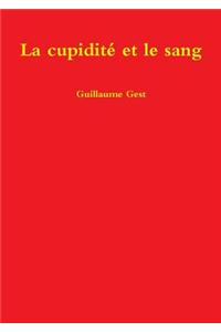 La Cupidite Et Le Sang