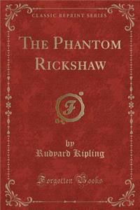 The Phantom Rickshaw (Classic Reprint)