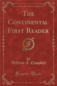 The Continental First Reader (Classic Reprint)