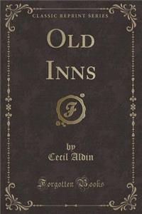 Old Inns (Classic Reprint)