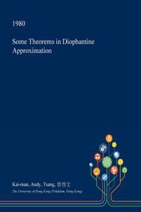 Some Theorems in Diophantine Approximation