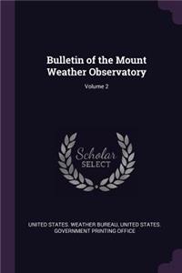 Bulletin of the Mount Weather Observatory; Volume 2