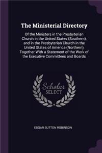 The Ministerial Directory: Of the Ministers in the Presbyterian Church in the United States (Southern), and in the Presbyterian Church in the United States of America (Norther