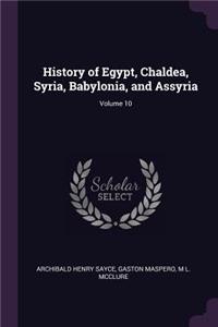 History of Egypt, Chaldea, Syria, Babylonia, and Assyria; Volume 10