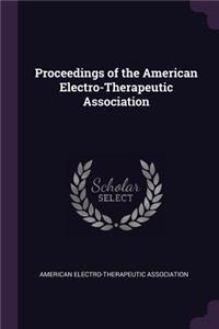 Proceedings of the American Electro-Therapeutic Association