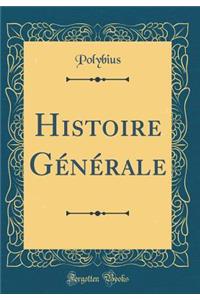 Histoire GÃ©nÃ©rale (Classic Reprint)