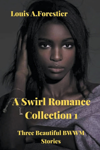 Swirl Romance Collection 1- Three Beautiful BWWM Stories