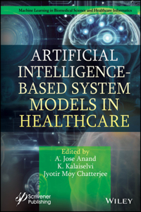 Artificial Intelligence-Based System Models in Hea lthcare