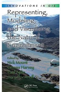 Representing, Modeling, and Visualizing the Natural Environment