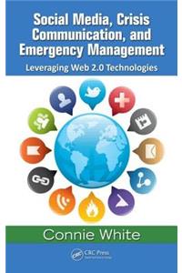 Social Media, Crisis Communication, and Emergency Management