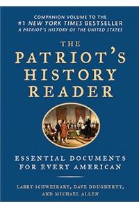 Patriot's History Reader: Essential Documents for Every American