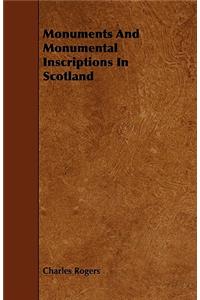 Monuments And Monumental Inscriptions In Scotland