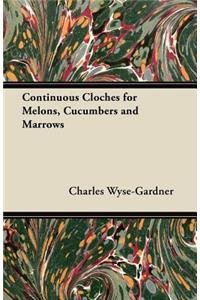 Continuous Cloches for Melons, Cucumbers and Marrows