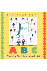 A B C The Way God Sees You & Me!