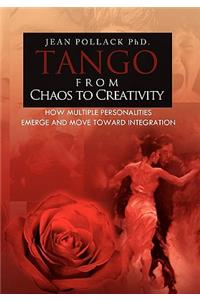 Tango from Chaos to Creativity