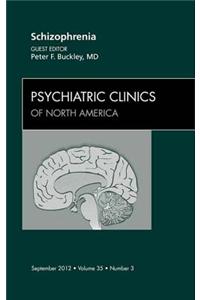 Schizophrenia, an Issue of Psychiatric Clinics