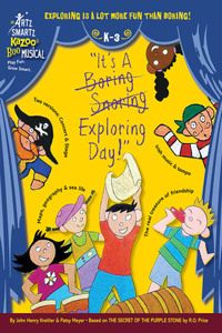 It's a Boring Snoring Exploring Day: A Kazoo-Boo K-3 Musical Includes Concert and Stage Versions CD Includes Demonstration of Dialogue