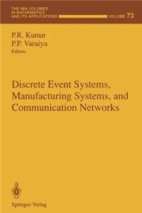 Discrete Event Systems, Manufacturing Systems, and Communication Networks