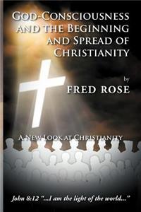 God-Consciousness and the Beginning and Spread of Christianity