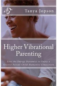 Higher Vibrational Parenting