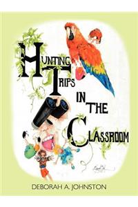 Hunting Trips in the Classroom