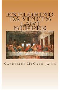 Exploring da Vinci's Last Supper