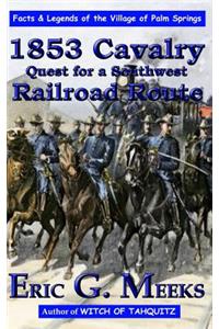 1853 Cavalry Quest for a Southwest Railroad Route