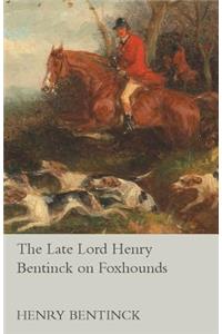 The Late Lord Henry Bentinck on Foxhounds