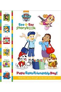 Nickelodeon PAW Patrol See & Say Storybook: Pups Save Friendship Day!