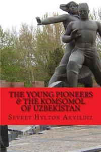 The Young Pioneers and the Komsomol of Uzbekistan
