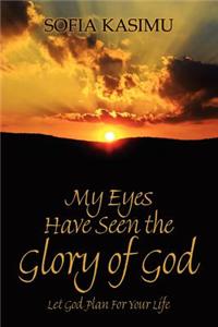 My Eyes Have Seen the Glory of God