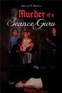 Murder of a Seance Guru