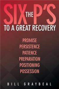 The Six P's to a Great Recovery