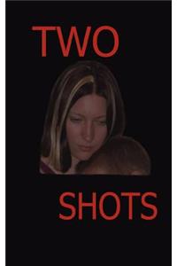 Two Shots