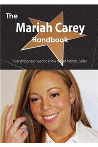 The Mariah Carey Handbook - Everything You Need to Know about Mariah Carey