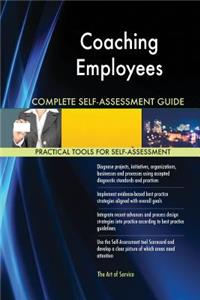 Coaching Employees Complete Self-Assessment Guide