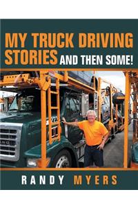 My Truck Driving Stories