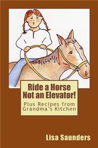 Ride a Horse Not an Elevator