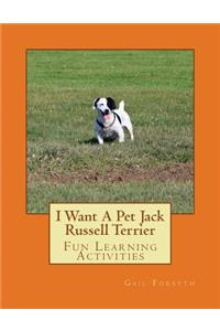 I Want A Pet Jack Russell Terrier