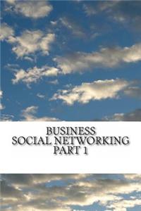 Business Social Networking - Part 1: Cultural and Historical Perspective