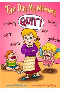 Day My Mommy Quit!