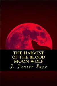 Harvest of the Blood Wolf